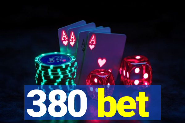 380 bet